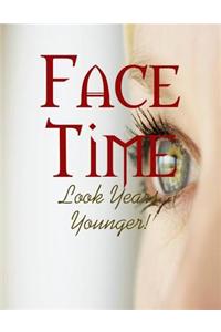 Face Time - Look Years Younger!