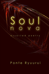 Soul nova - assorted poetry