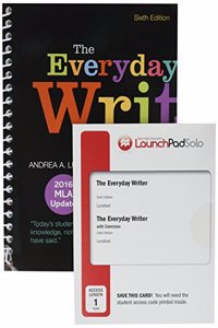 The Everyday Writer (Spiral) with 2016 MLA Update 6e & Launchpad Solo for the Everyday Writer and the Everyday Writer with Exercises 6e (Six Month Access)