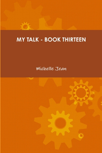 My Talk - Book Thirteen