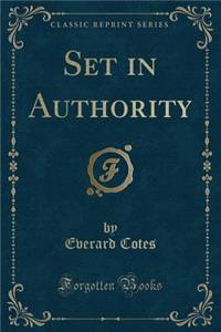 Set in Authority (Classic Reprint)