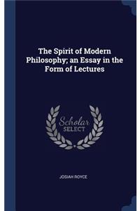 The Spirit of Modern Philosophy; An Essay in the Form of Lectures