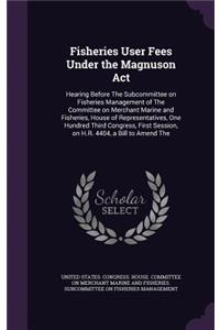 Fisheries User Fees Under the Magnuson ACT
