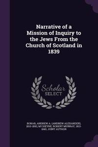 Narrative of a Mission of Inquiry to the Jews from the Church of Scotland in 1839