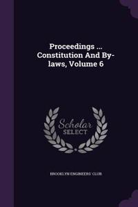 Proceedings ... Constitution and By-Laws, Volume 6