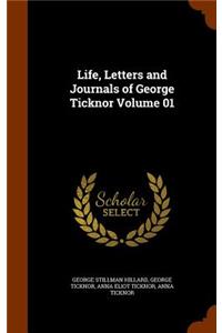 Life, Letters and Journals of George Ticknor Volume 01