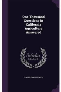 One Thousand Questions in California Agriculture Answered