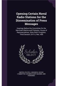 Opening Certain Naval Radio Stations for the Dissemination of Press Messages