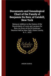 Documents and Genealogical Chart of the Family of Benjamin Du Bois; Of Catskill, New York
