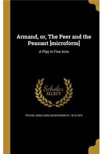 Armand, or, The Peer and the Peasant [microform]