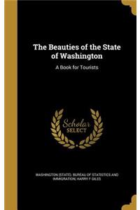 The Beauties of the State of Washington