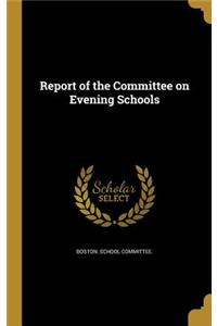 Report of the Committee on Evening Schools