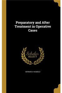 Preparatory and After Treatment in Operative Cases