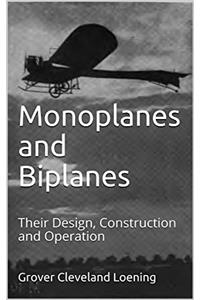 MONOPLANES AND BIPLANES, THEIR DESIGN, C