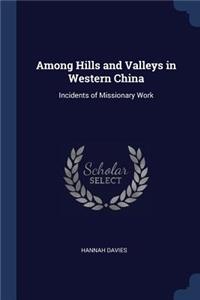 Among Hills and Valleys in Western China