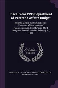 Fiscal Year 1995 Department of Veterans Affairs Budget