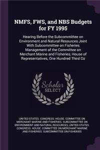 Nmfs, Fws, and Nbs Budgets for Fy 1995