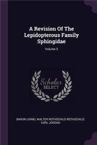 Revision Of The Lepidopterous Family Sphingidae; Volume 3