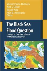 Black Sea Flood Question: Changes in Coastline, Climate and Human Settlement
