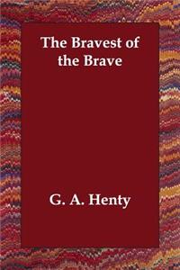 The Bravest of the Brave