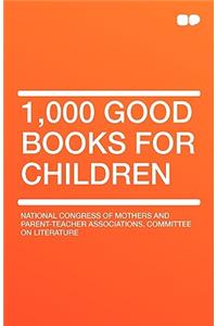 1,000 Good Books for Children