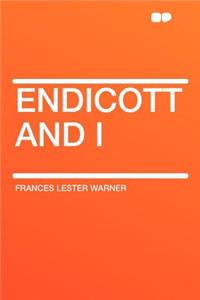 Endicott and I