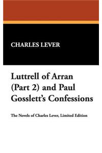 Luttrell of Arran (Part 2) and Paul Gosslett's Confessions