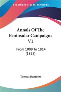 Annals Of The Peninsular Campaigns V1