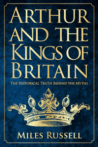 Arthur and the Kings of Britain