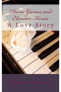 Piano Games and Elevator Kisses