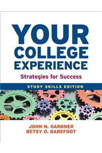 Your College Experience: Study Skills Edition: Strategies for Success: Strategies for Success