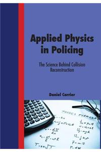 Applied Physics in Policing - The Science Behind Collision Reconstruction