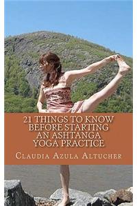 21 Things to Know Before Starting an Ashtanga Yoga Practice