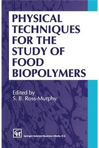 Physical Techniques for the Study of Food Biopolymers