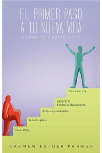 El Primer Paso a Tu Nueva Vida