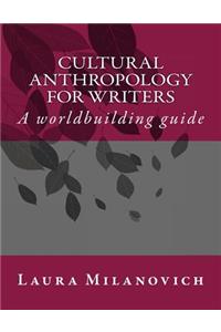 Cultural Anthropology for writers