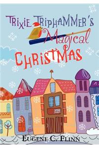 Trixie Triphammer's Magical Christmas