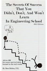The Secrets of Success That You Didn't, Don't, and Won't Learn in Engineering School