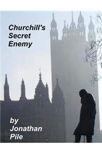 Churchill's Secret Enemy