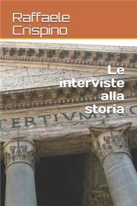 Le interviste alla storia