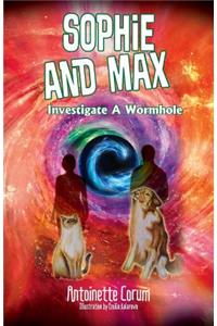 Sophie and Max Investigate a Wormhole