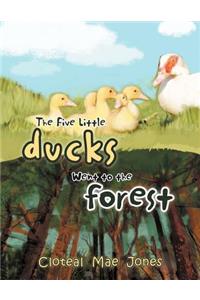 Five Little Ducks Went to the Forest