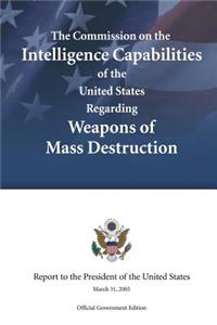 Commission on the Intelligence Capabilities of the United States Regarding Weapons of Mass Destruction
