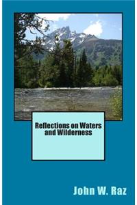 Reflections on Waters and Wilderness