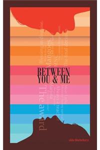 Between You & Me