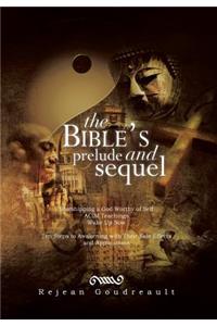 The Bible's Prelude and Sequel