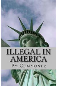 illegal in AMERICA