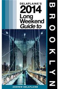Delaplaine's 2014 Long Weekend Guide to Brooklyn