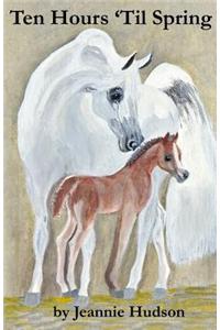 Ten Hours 'Til Spring