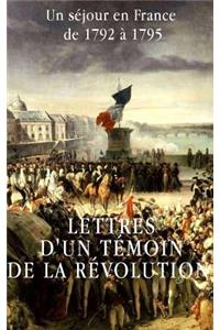 Lettres d'un témoin de la Révolution française